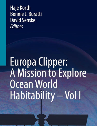 Europa Clipper: A Mission to Explore Ocean World Habitability - Vol I