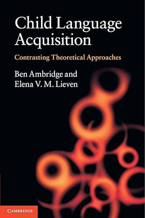 Child Language Acquisition: Contrasting Theoretical Approaches