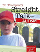 Dr. Thompson's Straight Talk on Autism