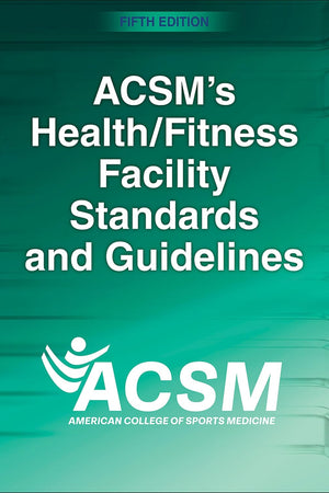 ACSM's Health/Fitness Facility Standards and Guidelines