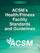 ACSM's Health/Fitness Facility Standards and Guidelines