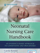Neonatal Nursing Care Handbook, Third Edition: An Evidence-Based Approach to Conditions and Procedures