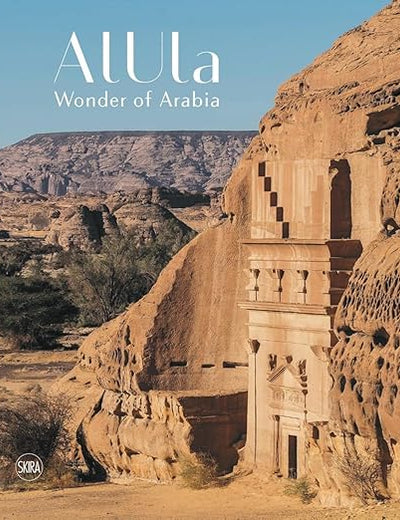 AlUla: Wonder of Arabia