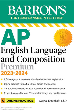 AP English Language and Composition Premium, 2023-2024: Comprehensive Review with 8 Practice Tests + an Online Timed Test Option (Barron's AP)