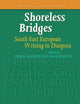 Shoreless Bridges: South East European Writing in Diaspora (Studies in Slavic Literature and Poetics, 55)
