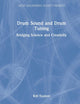 Drum Sound and Drum Tuning: Bridging Science and Creativity (Audio Engineering Society Presents)