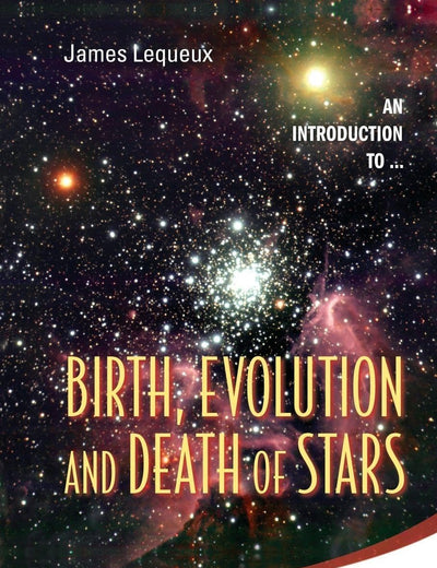 Birth, Evolution And Death Of Stars