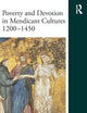Poverty and Devotion in Mendicant Cultures 1200-1450 (Church, Faith and Culture in the Medieval West)