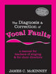 The Diagnosis and Correction of Vocal Faults: A Manual for Teachers of Singing and for Choir Directors