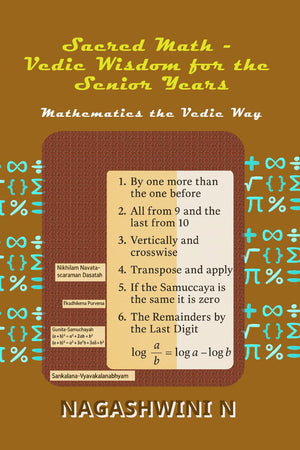 Sacred Math - Vedic Wisdom for the Senior Years: Mathematics the Vedic Way