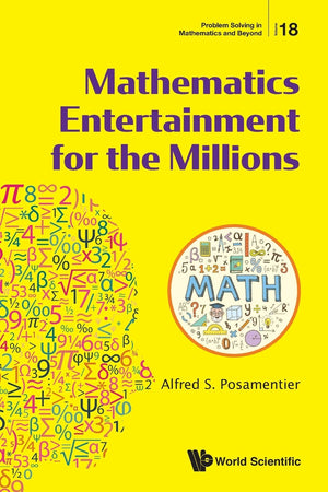 Mathematics Entertainment For The Millions (Problem Solving in Mathematics and Beyond, 18)
