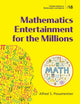 Mathematics Entertainment For The Millions (Problem Solving in Mathematics and Beyond, 18)