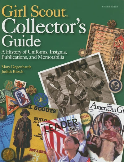 Girl Scout Collector’s Guide: A History of Uniforms, Insignia, Publications, and Memorabilia (Second Edition)
