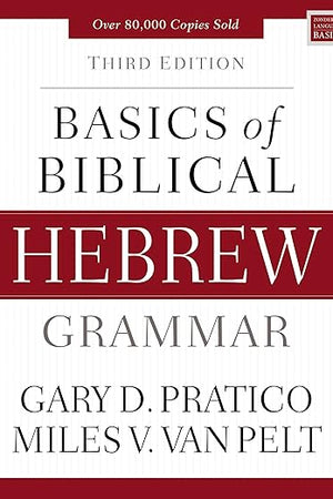 Basics of Biblical Hebrew Grammar: Third Edition (Zondervan Language Basics Series)