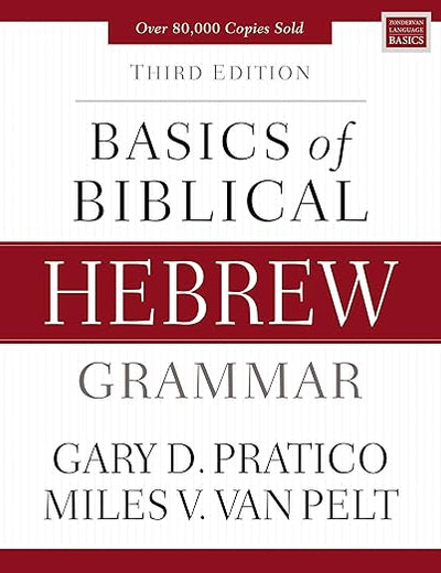 Basics of Biblical Hebrew Grammar: Third Edition (Zondervan Language Basics Series)