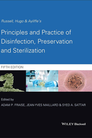 Russell, Hugo and Ayliffe's Principles and Practice of Disinfection, Preservation and Sterilization