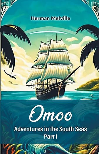 Omoo Adventures In The South Seas Part I