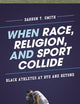 When Race, Religion, and Sport Collide: Black Athletes at BYU and Beyond (Perspectives on a Multiracial America)