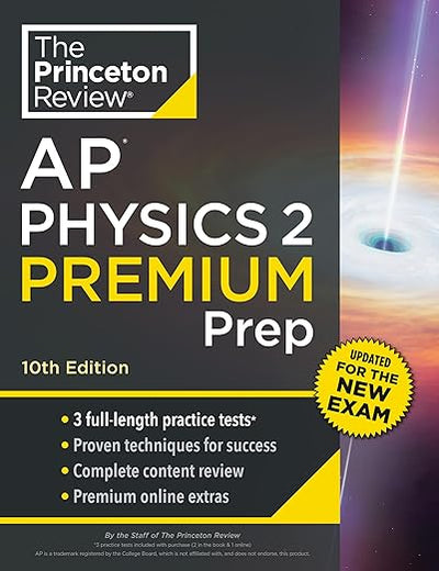 Princeton Review AP Physics 2 Premium Prep, 10th Edition: 3 Practice Tests + Digital Practice Online + Content Review (College Test Preparation)