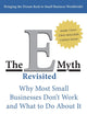 The E-Myth Revisited: Why Most Small Businesses Don't Work and What to Do About It―A Guide to Starting a Business in a Productive and Successful Way