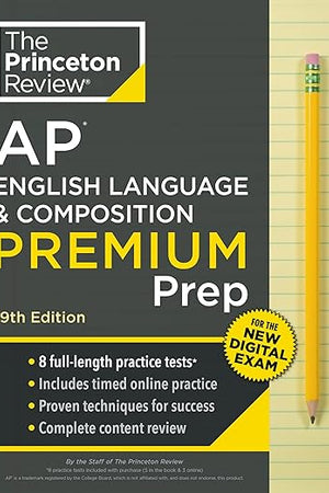 Princeton Review AP English Language & Composition Premium Prep, 19th Edition: 8 Practice Tests + Digital Practice Online + Content Review (College Test Preparation)