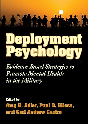 Deployment Psychology: Evidence-Based Strategies to Promote Mental Health in the Military