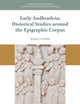 Early Āndhradeśa: Historical Studies around the Epigraphic Corpus: Volume Two: Studies (Gonda Indological Studies, 25)