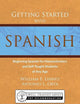 Getting Started with Spanish: Beginning Spanish for Homeschoolers and Self-Taught Students of Any Age (homeschool Spanish, teach yourself Spanish, learn Spanish at home)