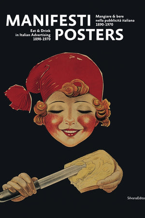 Posters: Eat & Drink in Italian Advertising: 1890-1970