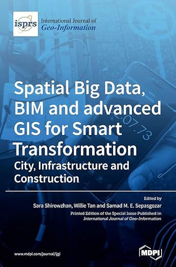 Spatial Big Data, BIM and advanced GIS for Smart Transformation: City, Infrastructure and Construction