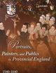Portraits, Painters, and Publics in Provincial England 1540 - 1640