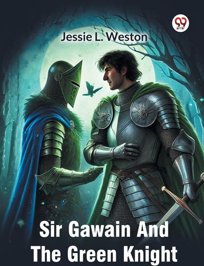 Sir Gawain And The Green Knight A Middle-English Arthurian Romance Retold In Modern Prose
