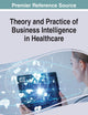 Theory and Practice of Business Intelligence in Healthcare