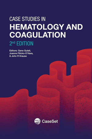 Case Studies in Hematology and Coagulation