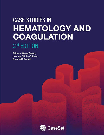 Case Studies in Hematology and Coagulation
