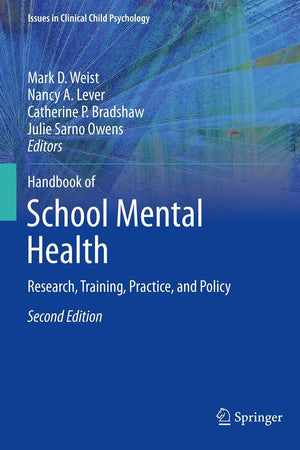 Handbook of School Mental Health: Research, Training, Practice, and Policy (Issues in Clinical Child Psychology)