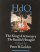 The King's Dictionary: The Rasūlid Hexaglot: Fourteenth Century Vocabularies in Arabic, Persian, Turkic, Greek, Armenian and Mongol (Handbook of ... Section 8 Uralic & Central Asian Studies, 4)