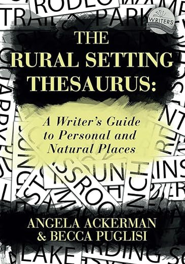 The Rural Setting Thesaurus: A Writer's Guide to Personal and Natural Places (Writers Helping Writers Series)
