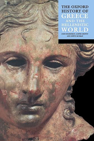 The Oxford History of Greece & the Hellenistic World