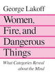 Women, Fire and Dangerous Things: What Categories Reveal About the Mind