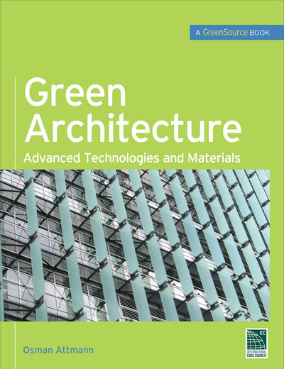 Green Architecture (GreenSource Books): Advanced Technolgies and Materials (Mcgraw-hill's Greensource)