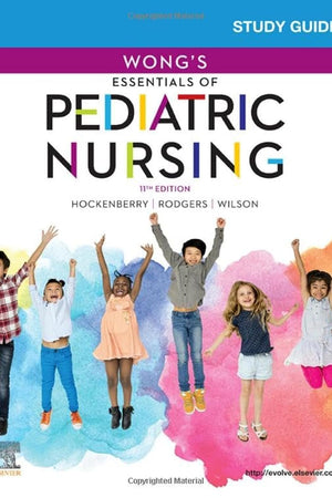 Study Guide for Wong's Essentials of Pediatric Nursing