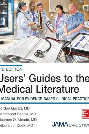 Users' Guides to the Medical Literature: A Manual for Evidence-Based Clinical Practice, 3E