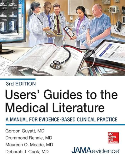 Users' Guides to the Medical Literature: A Manual for Evidence-Based Clinical Practice, 3E