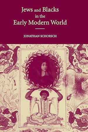 Jews and Blacks in the Early Modern World