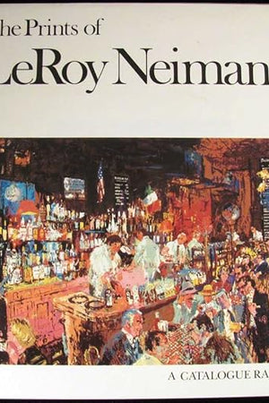 The Prints of Leroy Neiman: A Catalogue Raisonne of Serigraphs, Lithographs, and Etchings.