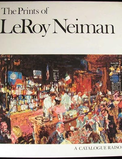The Prints of Leroy Neiman: A Catalogue Raisonne of Serigraphs, Lithographs, and Etchings.
