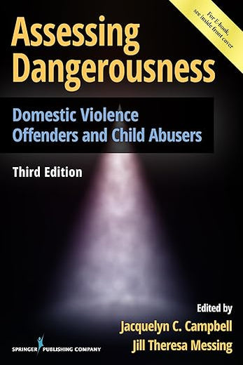 Assessing Dangerousness: Domestic Violence Offenders and Child Abusers