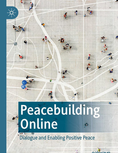 Peacebuilding Online: Dialogue and Enabling Positive Peace
