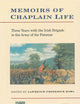 Memoirs of Chaplain Life: 3 Years in the Irish Brigage with the Army of the Potomac (The Irish in the Civil War)